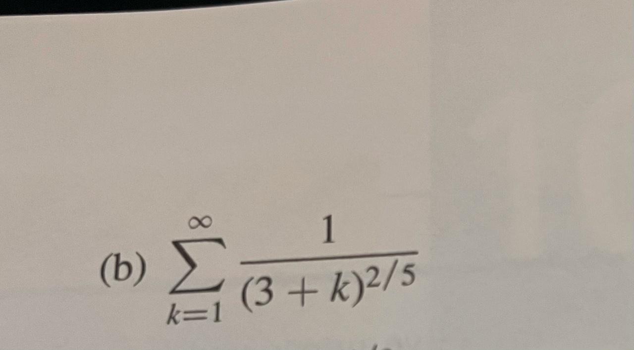 Solved 1 (b) K=1 (3+k) 2/5 | Chegg.com