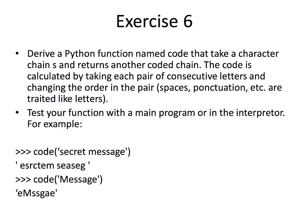 Solved Exercise 6 Derive a Python function named code that | Chegg.com