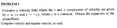 Solved PROBLEM 3 Consider a velocity field where the x and y | Chegg.com