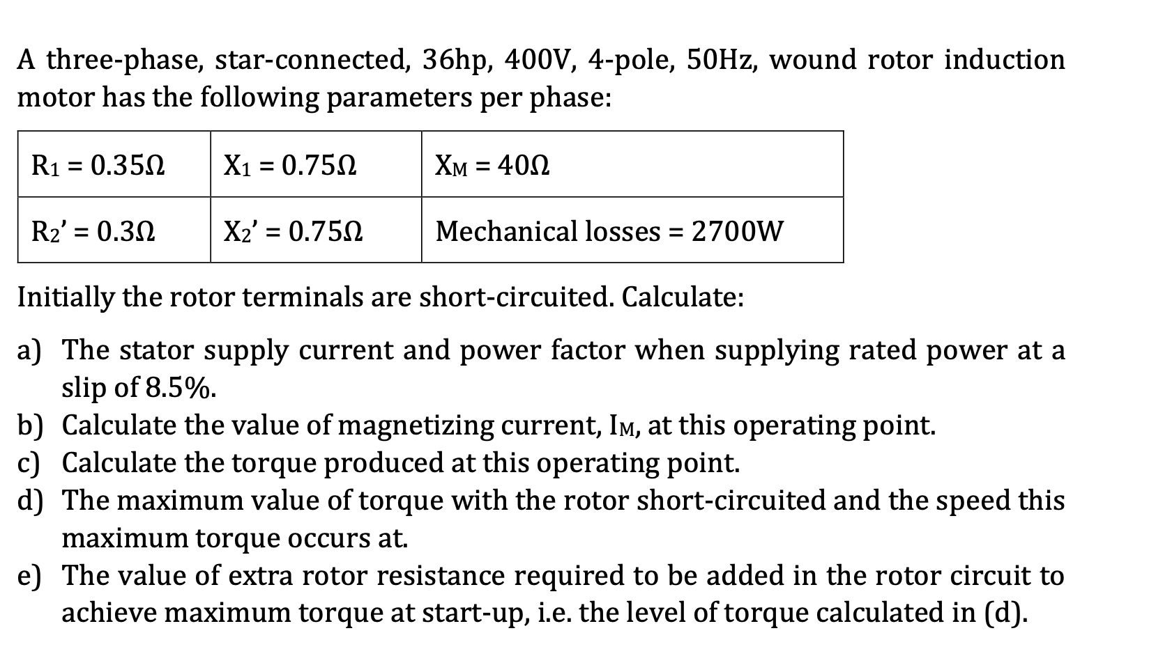 Solved A three phase, 15hp, 460V, 4pole, 60Hz induction