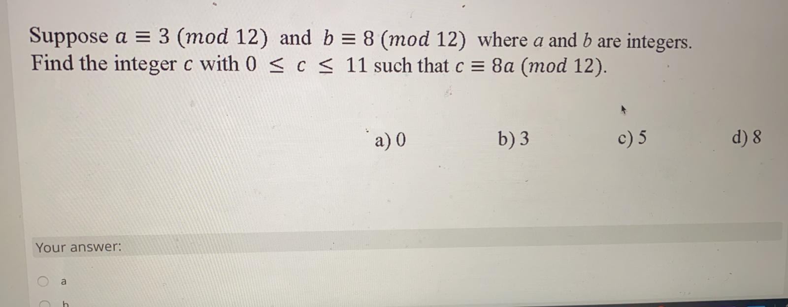 Solved Suppose A 3 Mod 12 And B 8 Mod 12 Where A And Chegg Solved Suppose A 3 Mod 12 And B 8 Mod 12 Where A And Chegg