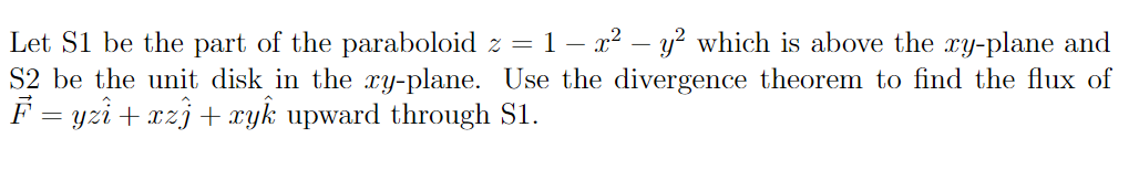 Solved Let S1 Be The Part Of The Paraboloid Z1−x2−y2 Which 6216