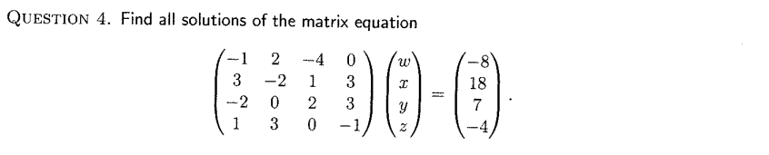 Solved QUESTION 4. Find all solutions of the matrix equation | Chegg.com