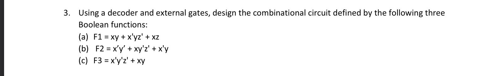 Solved 3. Using a decoder and external gates, design the | Chegg.com