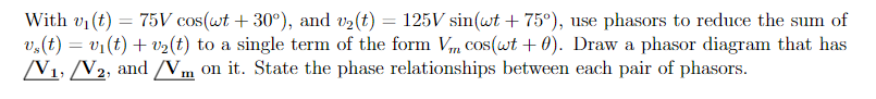 Solved With v1(t)=75 Vcos(ωt+30∘), and v2(t)=125 | Chegg.com