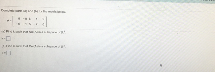 Solved Complete parts (a) and (b) for the matrix below. A = | Chegg.com