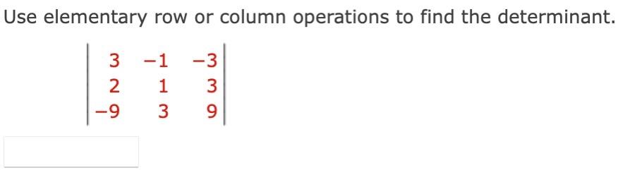 Solved Use elementary row or column operations to find the | Chegg.com