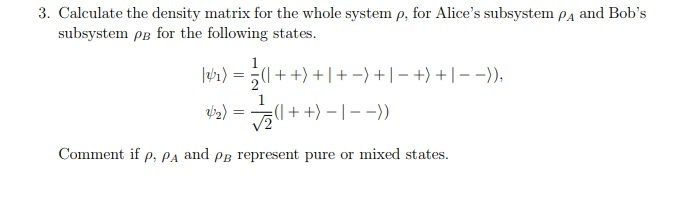 Solved 3. Calculate the density matrix for the whole system | Chegg.com
