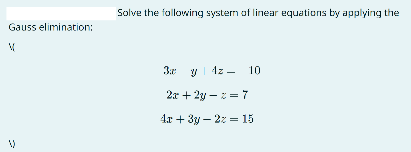 Solved Solve the following system of linear equations by | Chegg.com