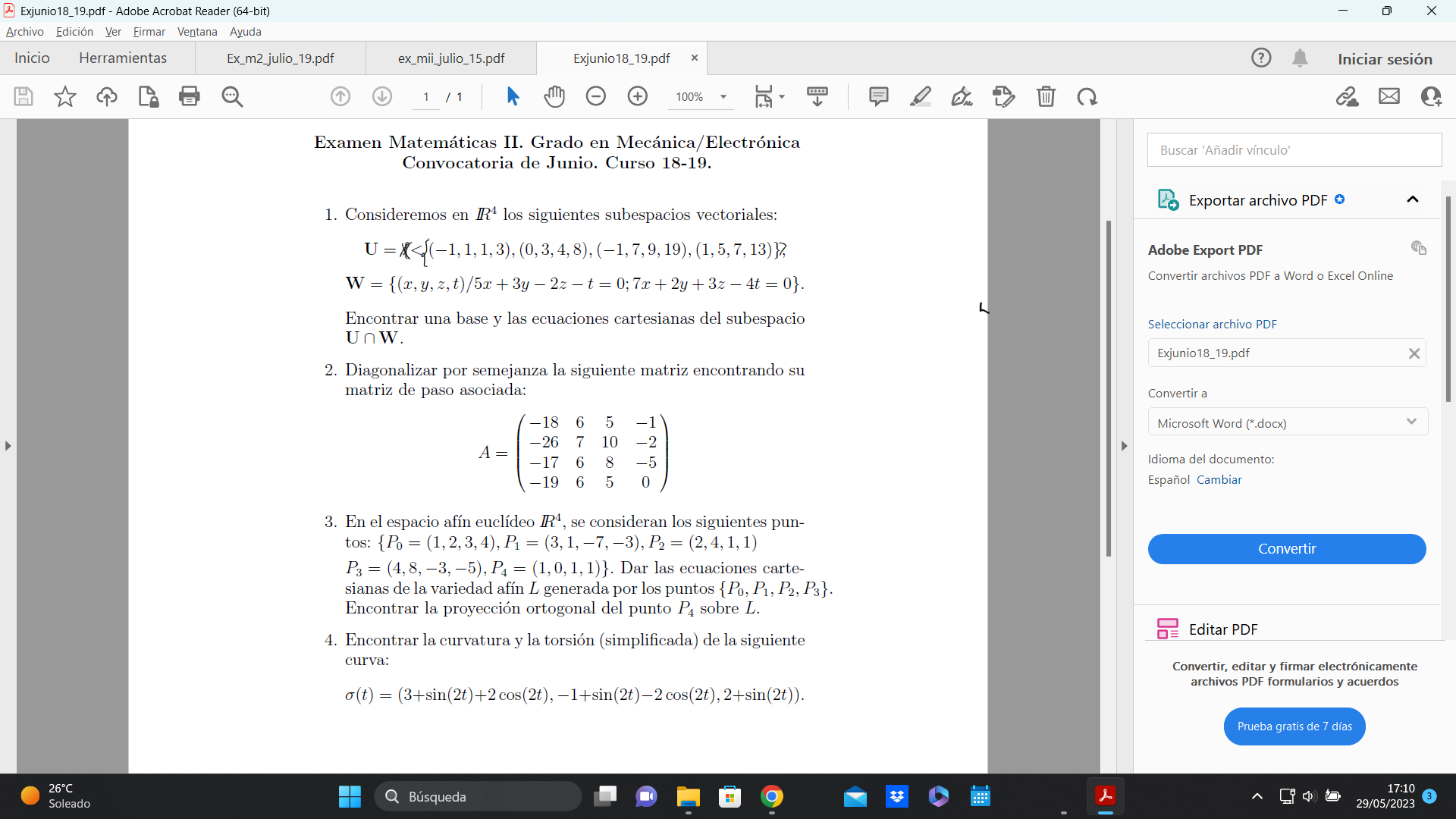 Examen Matemáticas II. Grado en Mecánica/Electrónica Convocatoria de Junio. Curso 18-19. 1. Consideremos en \( \mathbb{R}^{4}