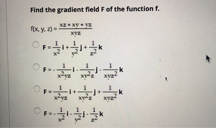 Solved Find the gradient field F of the function f. f(x, y, | Chegg.com