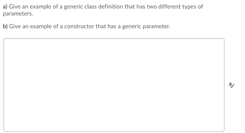 Solved a) Give an example of a generic class definition that | Chegg.com
