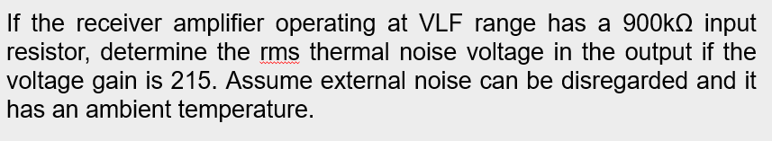 Solved If the receiver amplifier operating at VLF range has | Chegg.com