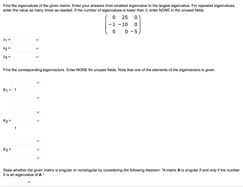 Find the eigenvalues of the given matrix. Enter your answers from smallest eigenvalue to the largest eigenvalue. For repeated