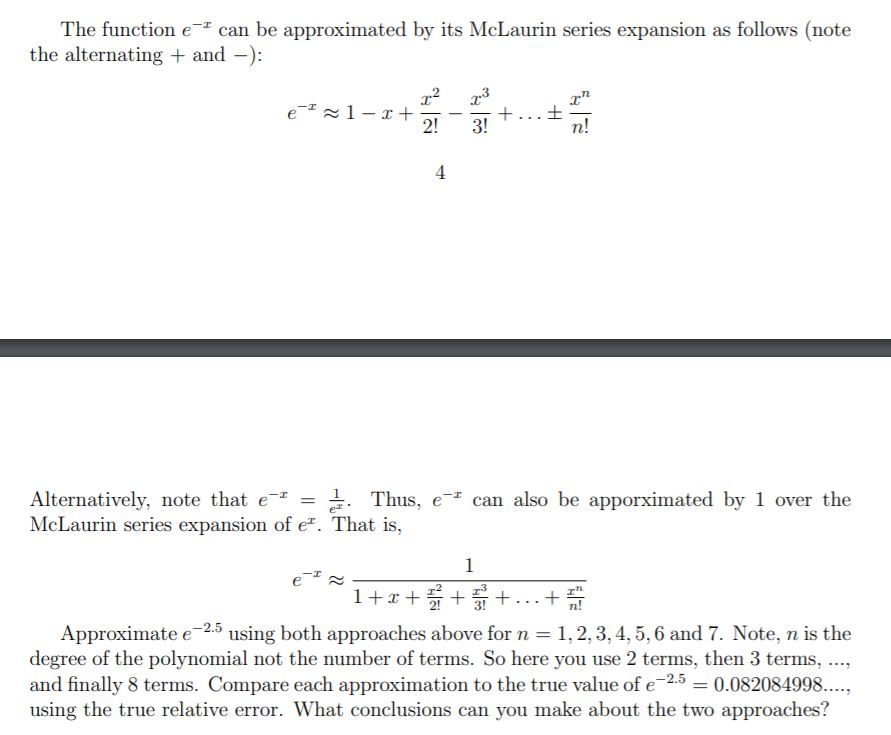 The function e-t can be approximated by its McLaurin series expansion as follows (note the alternating + and -): 12 13 e- 1-r