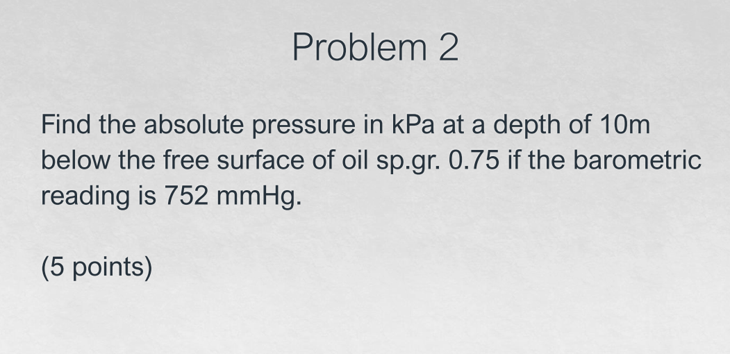 Solved Problem 2 Find the absolute pressure in kPa at a