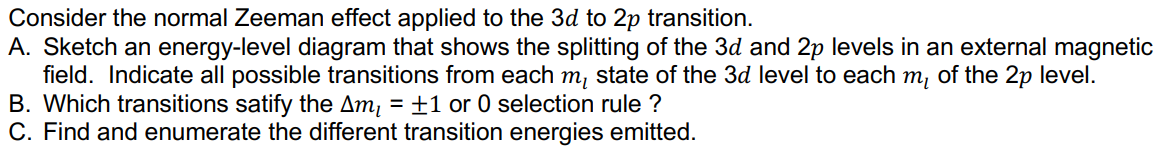 Solved Consider the normal Zeeman effect applied to the 3d | Chegg.com