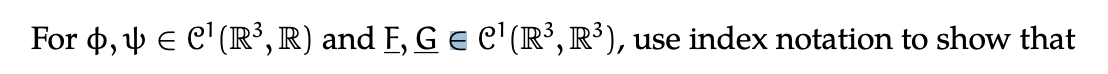 For ϕ,ψ∈C1(R3,R) and F,G∈C1(R3,R3), use index | Chegg.com