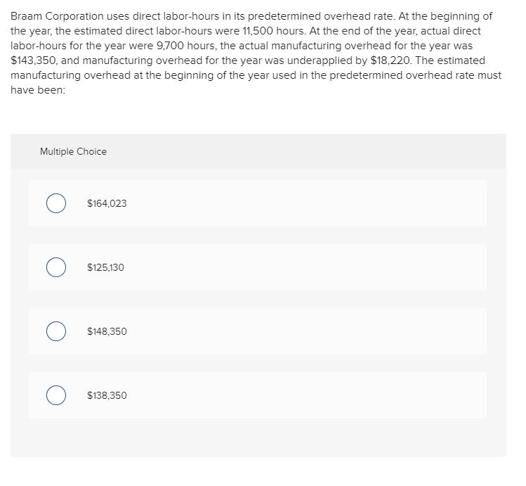 Solved Braam Corporation uses direct laborhours in its