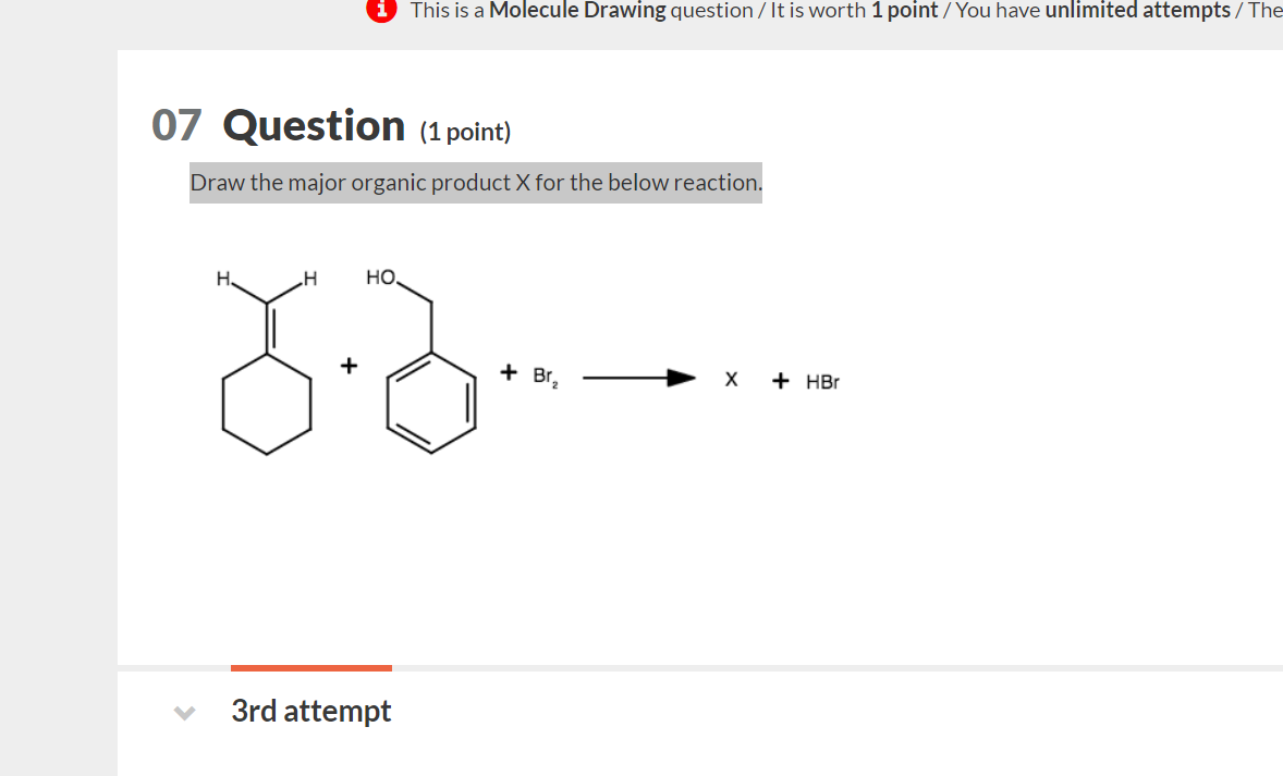 Solved 07 Question (1 point) Draw the major organic product | Chegg.com