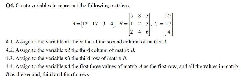 Solved Q4. Create variables to represent the following | Chegg.com