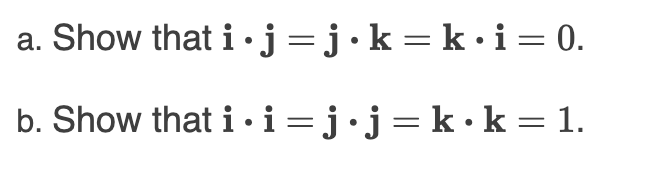 Solved A Show That I⋅j J⋅k K⋅i 0 B Show That