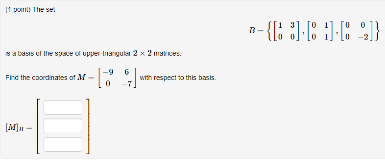 Solved (1 ﻿point) ﻿The setB={[1300],[0101],[000-2]}is a | Chegg.com