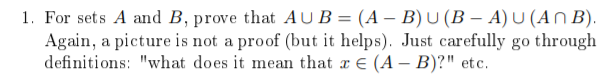 Solved 1. For Sets A And B, Prove That AU B = (A - B) U (B - | Chegg.com