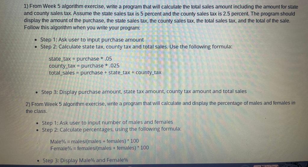 Solved 1) From Week 5 algorithm exercise, write a program | Chegg.com