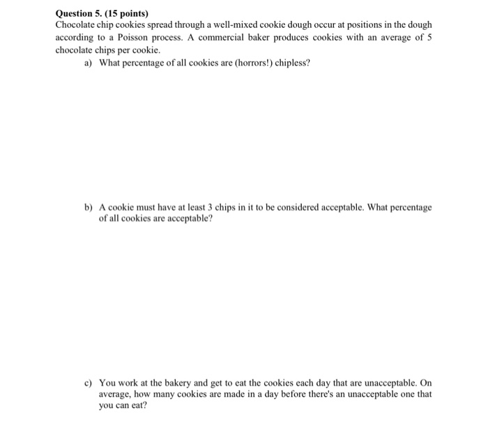 Solved Question 5. (15 points) Chocolate chip cookies spread | Chegg.com