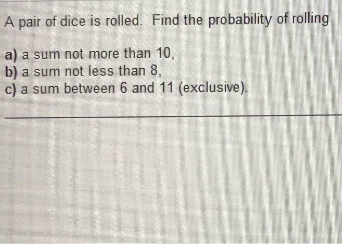 Solved A Pair Of Dice Is Rolled. Find The Probability Of | Chegg.com