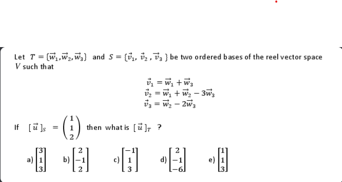 Let T={w1,w2,w3} and S={v1,v2,v3} be two ordered | Chegg.com