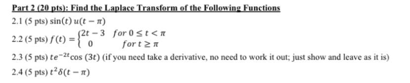 Solved Part 2(20pts) : Find the Laplace Transform of the | Chegg.com