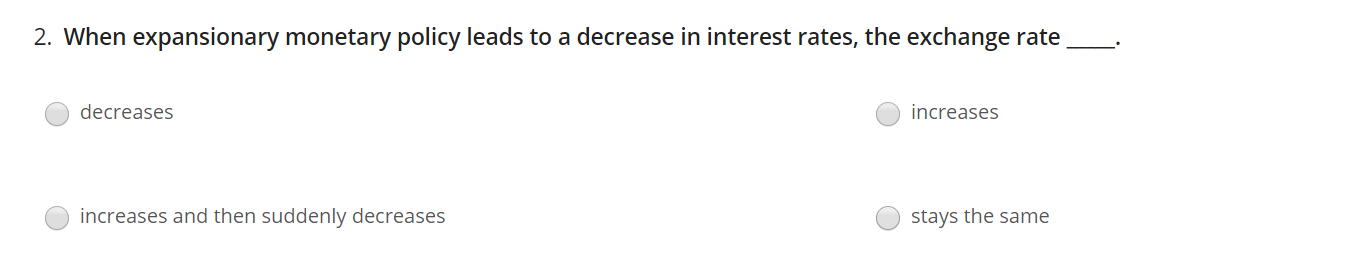 Solved 2. When expansionary monetary policy leads to a | Chegg.com