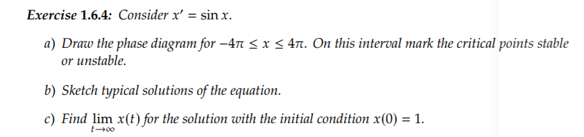 Solved Exercise 1.6.4: Consider x' = sin x. a) Draw the | Chegg.com