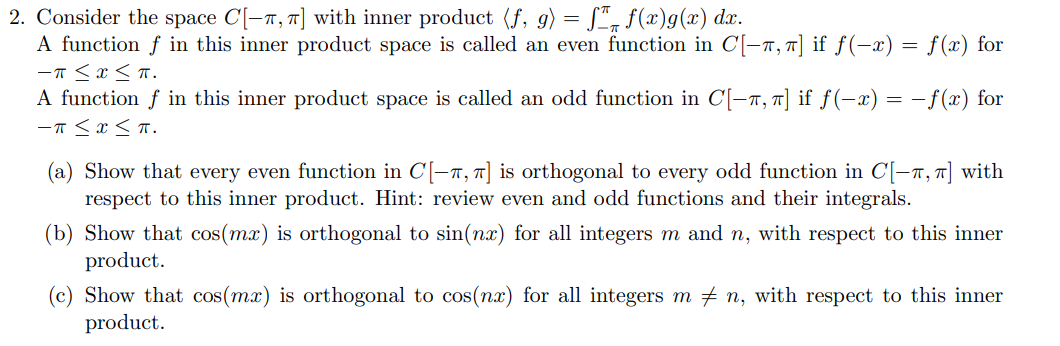 Solved 2. Consider the space C[-7,7] with inner product (f, | Chegg.com