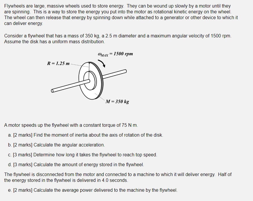 Solved Flywheels are large, massive wheels used to store