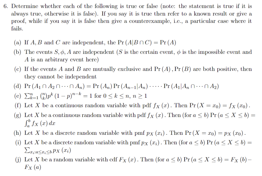 Determine whether each of the following is true or false (note: the statement is true if it is always true, otherwise it is f