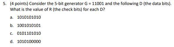 Solved 5. (4 points) Consider the 5-bit generator G = 11001 | Chegg.com