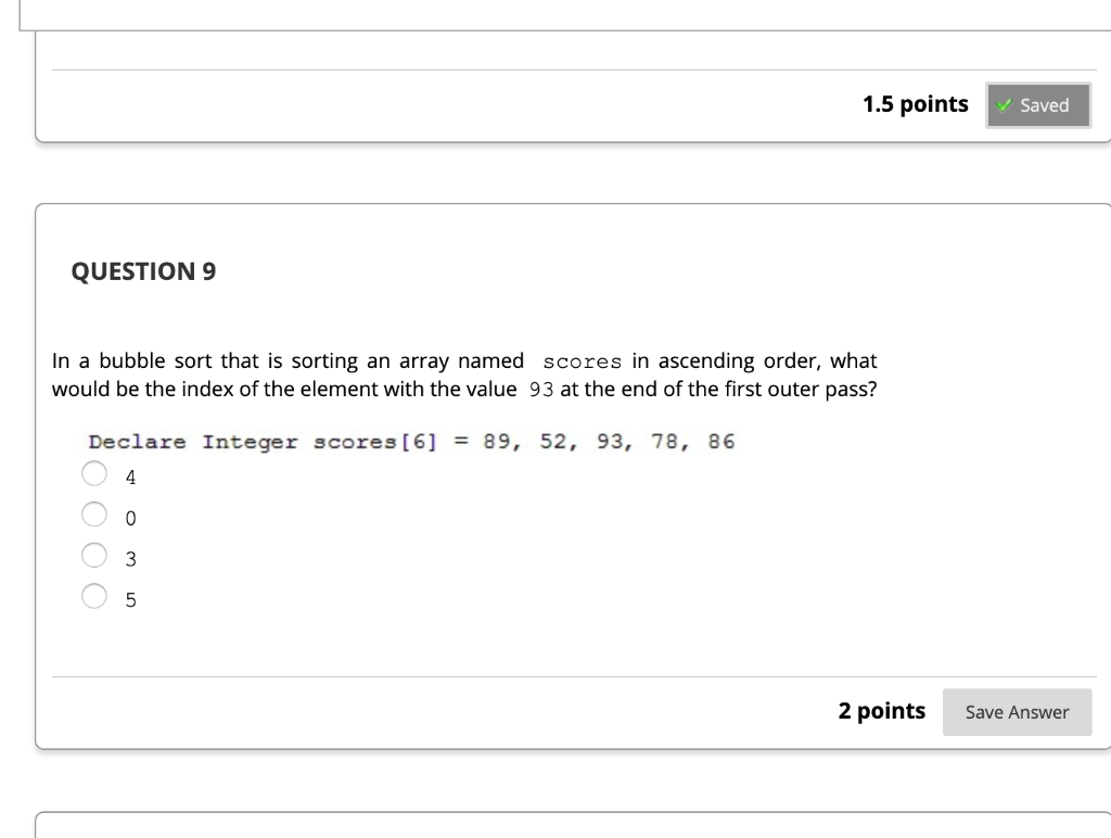 Solved 1.5 points Saved QUESTION 9 In a bubble sort that is | Chegg.com