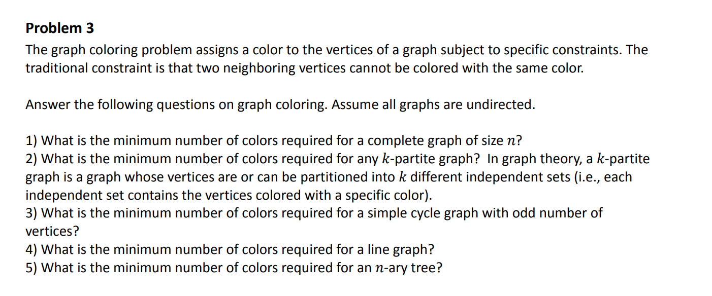 Solved Problem 3 The graph coloring problem assigns a color | Chegg.com