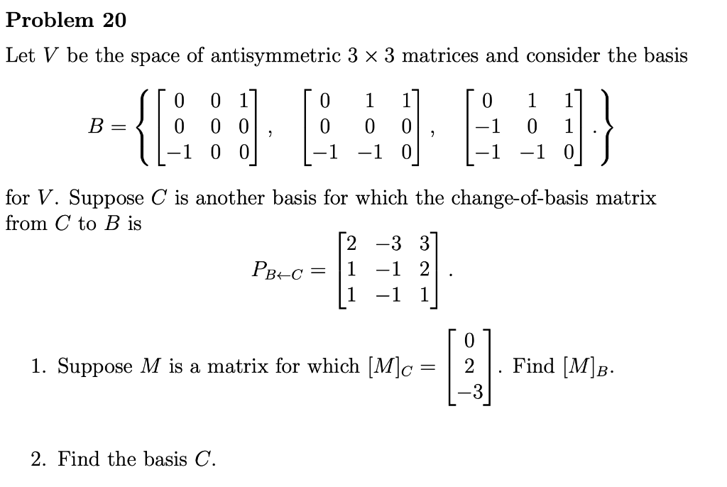 Solved Problem 20 Let V be the space of antisymmetric 3 x 3 | Chegg.com