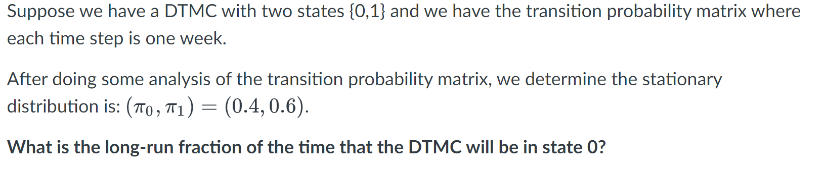 Solved Suppose we have a DTMC with two states {0,1} and we | Chegg.com