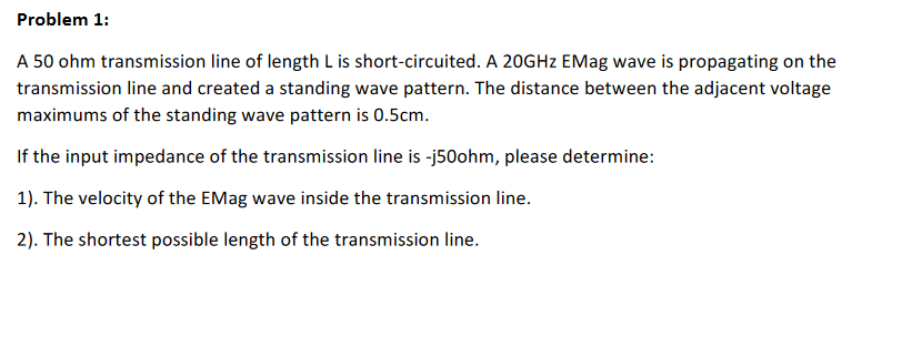 Solved Problem 1: A 50 ohm transmission line of length L is | Chegg.com