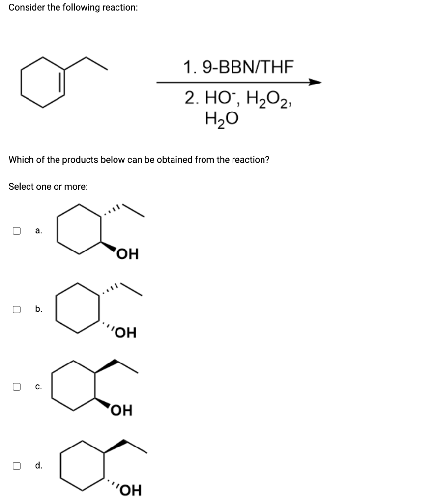 Solved Consider The Following Reaction: 1. 9-BBNTHE 2. НО, | Chegg.com