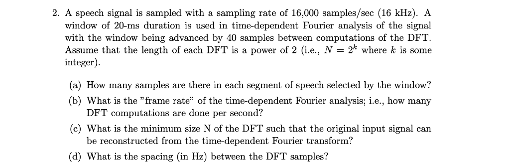 Solved 2. A speech signal is sampled with a sampling rate of | Chegg.com