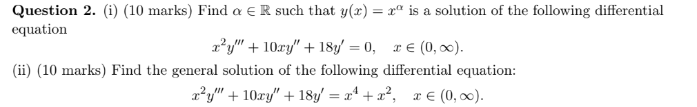 Solved Question 2. (i) (10 marks) Find α∈R such that y(x)=xα | Chegg.com