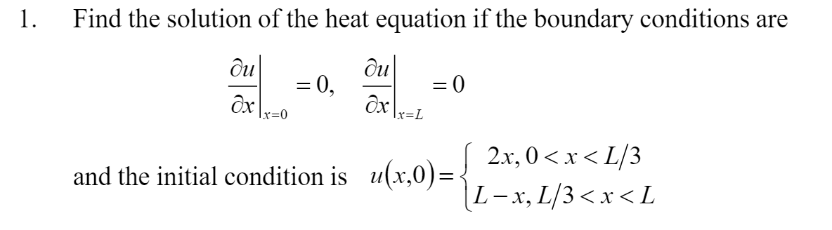 Solved 1. Find The Solution Of The Heat Equation If The | Chegg.com