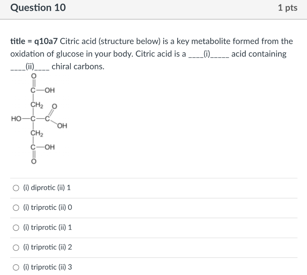 Solved Question 10 1 pts title = q10a7 Citric acid | Chegg.com