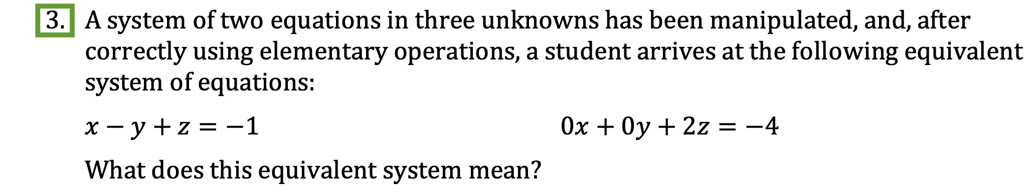 Solved A system of two equations in three unknowns has been | Chegg.com